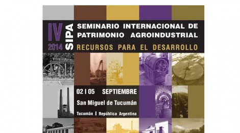 4th International Seminar on Agro Heritage (SIPA) September 2-5, 2014, San Miguel de Tucuman, Argentina.