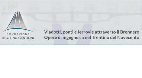 Workshop: "Viaducts, bridges and railways across the Brenner. Engineering works in twentieth-century Trentino"